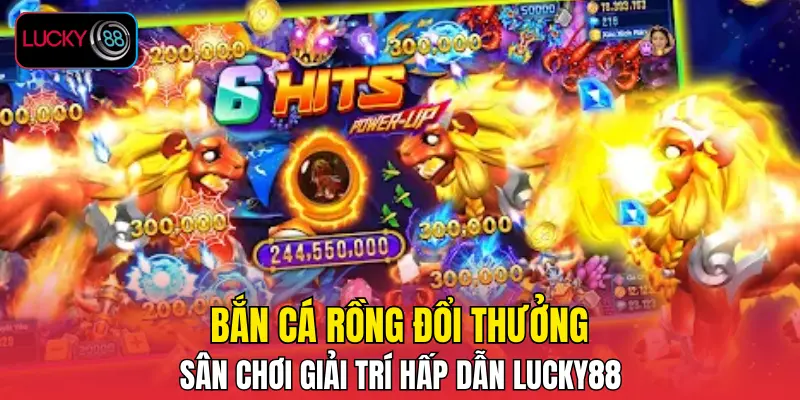 Bắn Cá Rồng Đổi Thưởng – Sân Chơi Giải Trí Hấp Dẫn LUCKY88